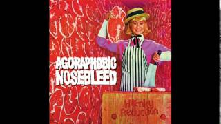 Agoraphobic Nosebleed - Honky Reduction (Full album)