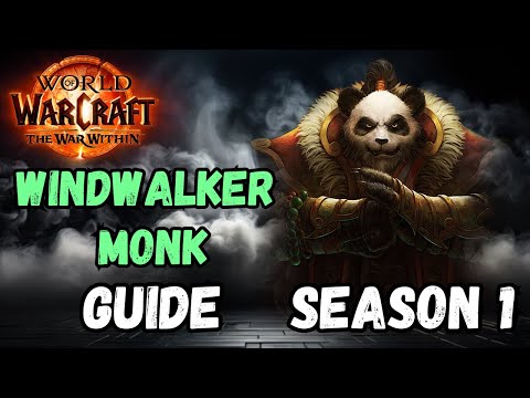 Windwalker Monk Guide Season 1 | THE WAR WITHIN | NEW Talents Rotations Gearing & More!