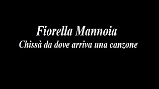 Fiorella Mannoia - Chissà da dove arriva una canzone - Video Lyrics