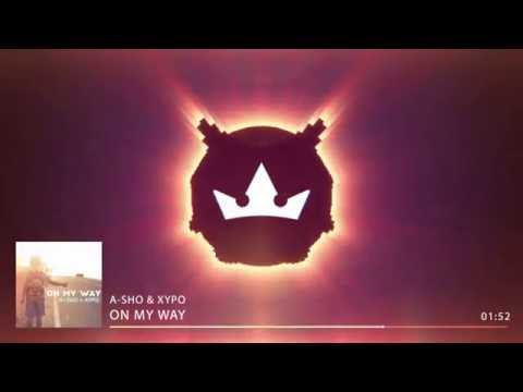 A-SHO & XYPO - On My Way (Official Audio)
