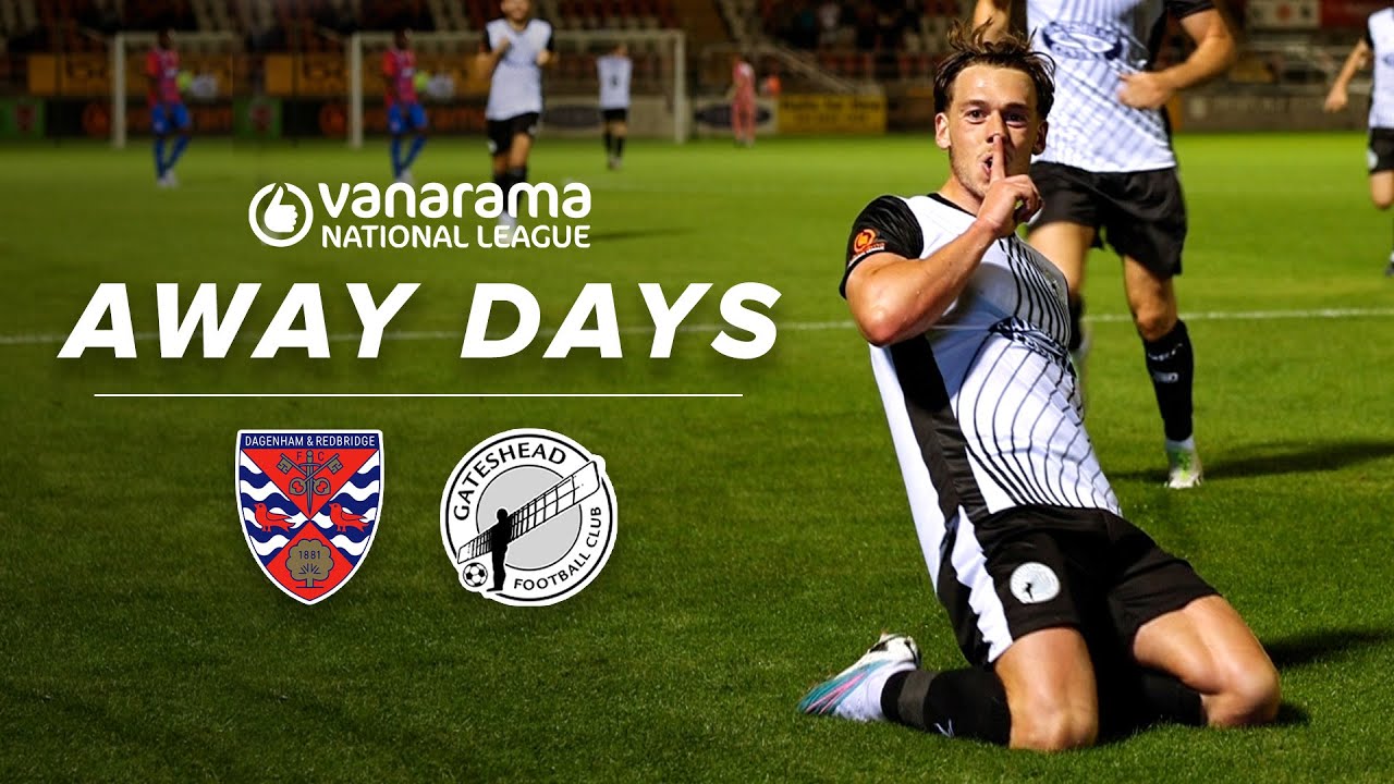 Dinanga & Hannant bag braces in London! 🤫 | Dagenham & Redbridge 2-4 Gateshead | AWAY DAYS