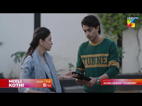 Neeli Kothi Promo: Ep 13 & 14  - Monday At 8 PM | Kya Tumhari Arrange Marriage Hai..? - HUM TV