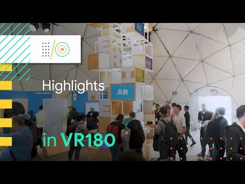 Google I/O 2018 Highlights in VR180