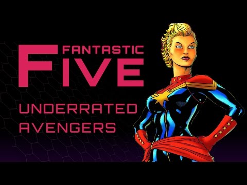 5 Most Underrated Avengers - Fantastic Five