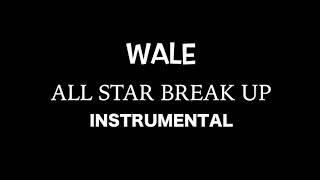 WALE - ALL STAR BREAK UP {INSTRUMENTAL TYPE BEAT}