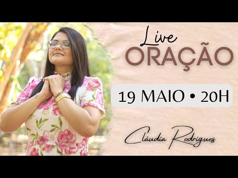 Live Profética de ORAÇÃO • Qui 19/5 • Cláudia Rodrigues