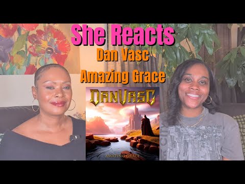 She Reacts Dan Vasc singing Amazing Grace🎶🔥