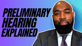 What is a Preliminary Hearing