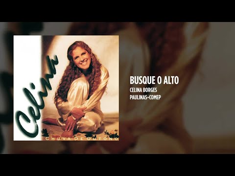 Celina Borges - Busque o alto
