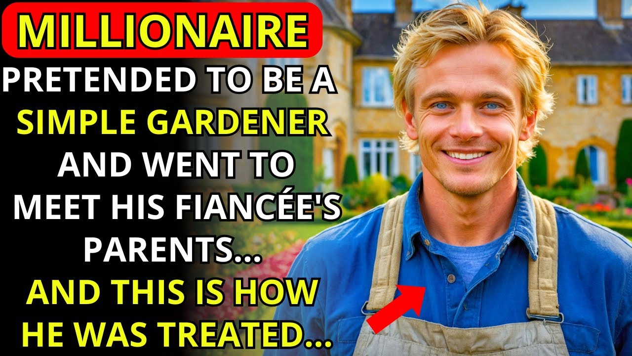MILLIONAIRE PRETENDED TO BE A GARDENER AND WENT TO MEET HIS FIANCÉE'S PARENTS... HE WAS TREATED LIKE