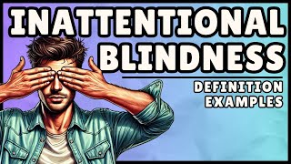 What is Inattentional Blindness? (Easiest Explanation)