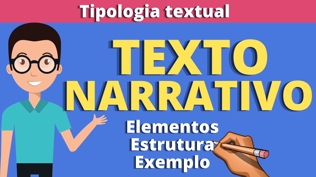 TEXTO NARRATIVO (elementos, estrutura e exemplo)
