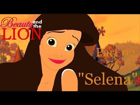 "Beauty and The Lion" Part 02 - "Selena ("Belle") [Updated]