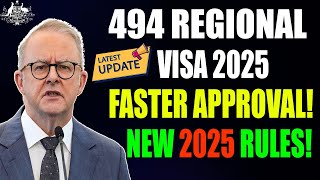 Australia 494 Visa 2025 | Faster Approvals & New Rules Explained | Immigration Update