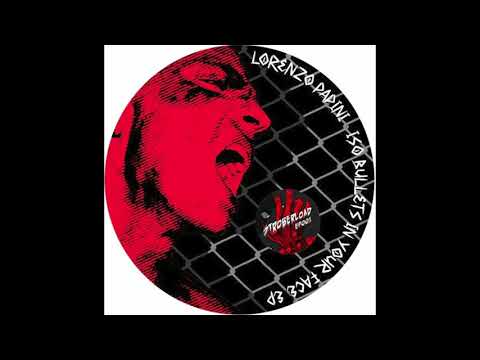 Lorenzo Papini - 150 Bullets In Your Face