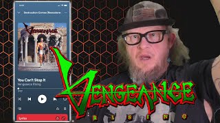 VENGEANCE RISING  - You Can't Stop It (First Listen)