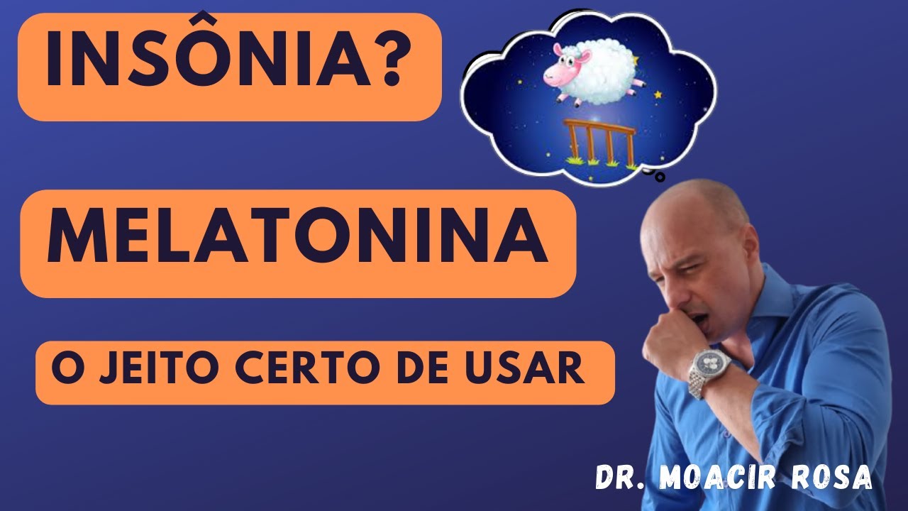 INSÔNIA: como a MELATONINA Pode Ajudar || Dr. Moacir Rosa