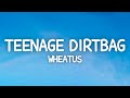 Wheatus - Teenage Dirtbag (Lyrics)