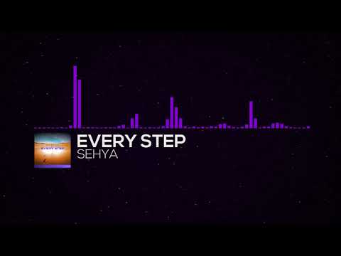 Sehya - Every Step (Original Mix)