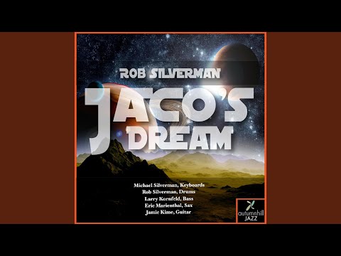 Jaco's Dream (feat. Michael Silverman, Larry Kornfeld, Eric Marienthal & Jamie Kime)