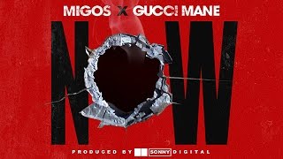 Migos - Now ft. Gucci Mane
