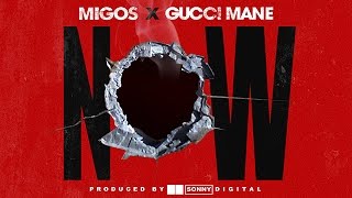 Migos - Now ft. Gucci Mane