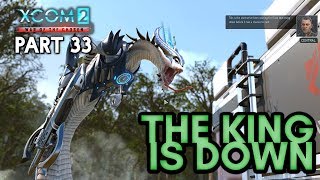 THE KING IS DOWN! [#33] XCOM 2: War of the Chosen with HybridPanda