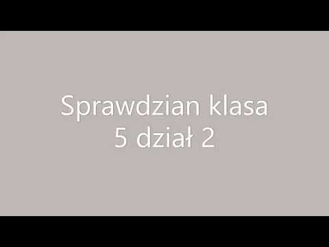 Sprawdzian klasa 5 dział 2 historia