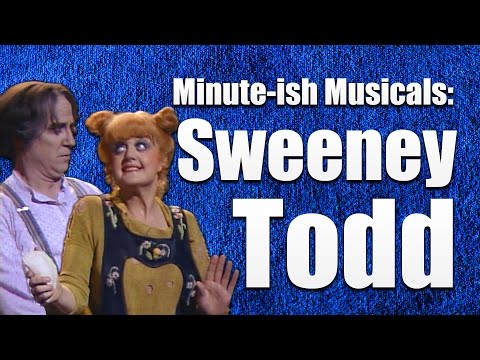 Sweeney Todd – Minute-ish Musicals