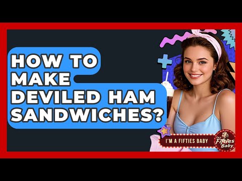 How To Make Deviled Ham Sandwiches? - Im a 50s Baby