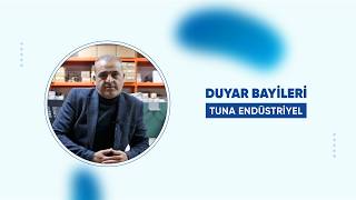 Yılların Güveni, Ortak Hikayemiz: Tuna Endüstriyel | Duyar Vana