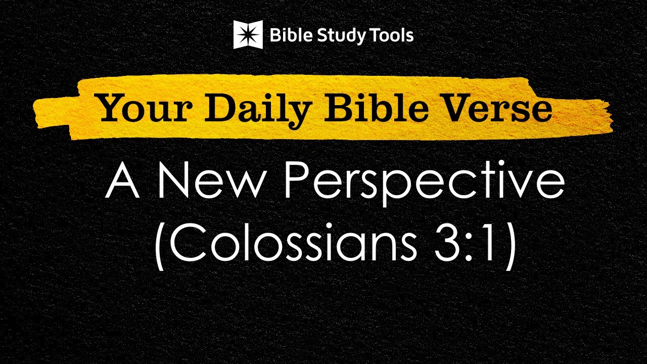 A New Perspective (Colossians 3:1)