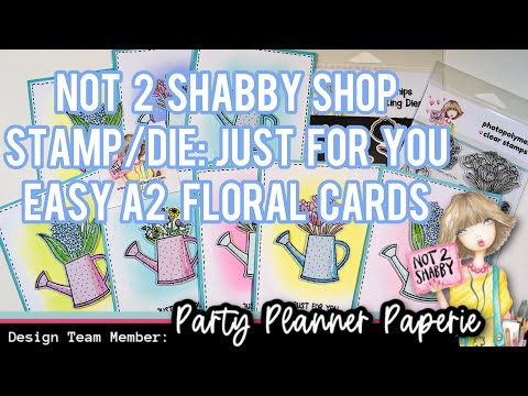 @Not2ShabbyShop Stamp/Die Set: Just For You - Easy A2 Floral Card Tutorial