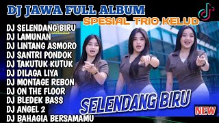 Download lagu DJ JAWA FULL ALBUM 2024 ||SPESIAL TRIO KELUD|| DJ SELENDANG BIRU,DJ LAMUNAN, DJ LINTANG ASMORO, DLL mp3 Download lagu DJ JAWA FULL ALBUM 2024 ||SPESIAL TRIO KELUD|| DJ SELENDANG BIRU,DJ LAMUNAN, DJ LINTANG ASMORO, DLL mp3