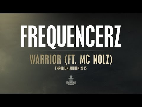 Frequencerz ft. MC Nolz - Warrior (Emporium 2015 Anthem) [OUT NOW]