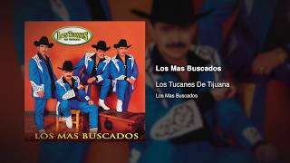 Los Mas Buscados - Los Tucanes De Tijuana [Audio Oficial]
