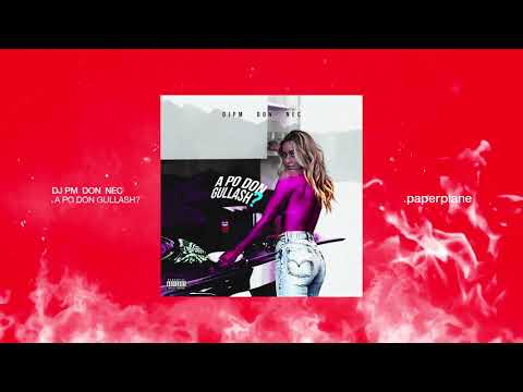 DJ PM ft. DON & NEC - A PO DON GULLASH
