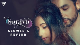 Soniyo 2.0 [Slowed &amp; Reverb] Adhyayan Suman