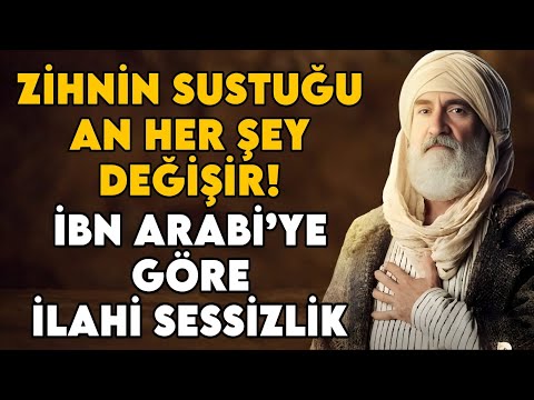 Zihnin Hiç Durmuyor mu? – İbn Arabi’ye Göre Sessizliğin Arkasındaki İlahi Sır