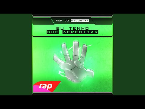 Rap do Midoriya: Eu Tenho Que Acreditar