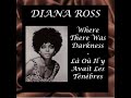 Diana Ross - Where There Was Darkness (Traduction)