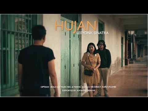 HUJAN -  LEEYONK SINATRA (OFFICIAL MUSIC VIDEO)
