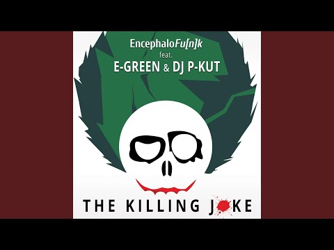 The Killing Joke (feat. Egreen & DJ P-Kut)