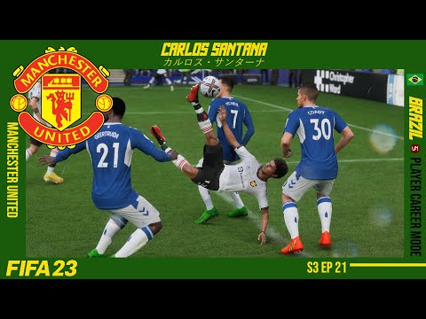 Carlos Santana | FIFA 23 Career Mode | S3E21 | Manchester United vs Everton | Bicycle Kick!!