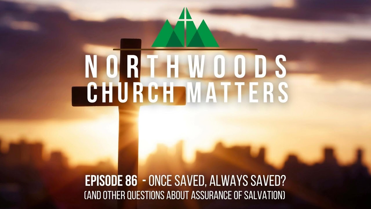 Episode 86 || Once Saved, Always Saved?