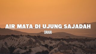 Download lagu Dawai - Fadhilah Intan OST Air Mata di Ujung Sajadah (Lirik) mp3