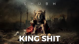 Shubh - King Shit (Official Audio)