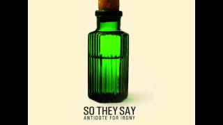 So They Say-Antidote For Irony