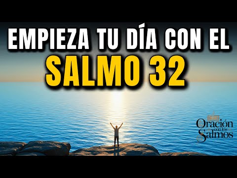 Reflexión de la Mañana: Salmo 32 | No Empieces tu Día Sin Esta Oración para Aliviar tu Alma