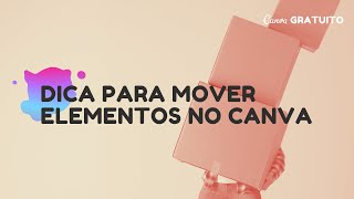 Dica: como mover objetos e elementos no Canva | TUTORIAL INICIANTES